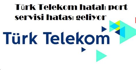 Hatalı port türk telekom